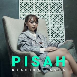 Listen to Pisah song with lyrics from Syahiba Saufa