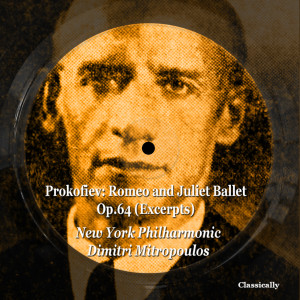 Album Prokofiev: Romeo and Juliet Ballet, Op.64 (Excerpts) from Dimitri Mitropoulos