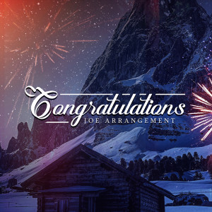 Dengarkan lagu Congratulations nyanyian Joe Arrangement dengan lirik