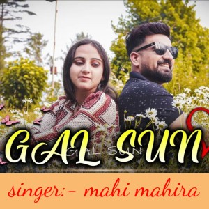 Listen to Gal Sun song with lyrics from Mahi Mahira