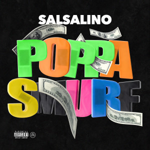 Listen to Poppa Smurf (Explicit) song with lyrics from Salsalino