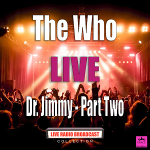 The Who的专辑Dr. Jimmy - Part Two (Live)