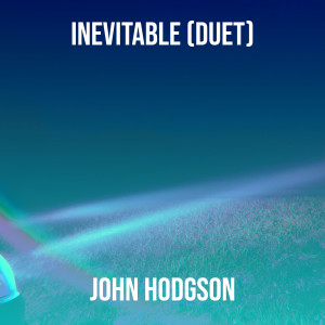 อัลบัม Inevitable (Duet) ศิลปิน John Hodgson