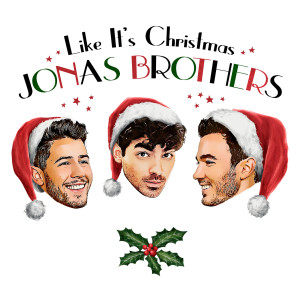 ดาวน์โหลดและฟังเพลง Like It's Christmas พร้อมเนื้อเพลงจาก Jonas Brothers