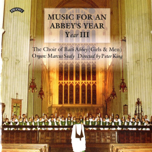 อัลบัม Music for an Abbey's Year, Vol. 3 ศิลปิน The Choir of Bath Abbey