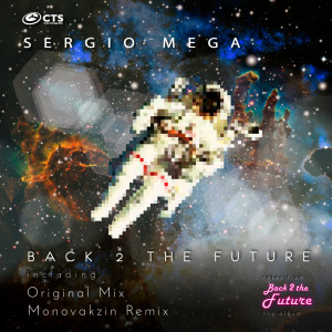 收听Sergio Mega的Back 2 the Future (Monovakzin Remix)歌词歌曲
