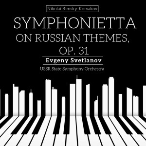 Symphonietta on Russian Themes, Op 31