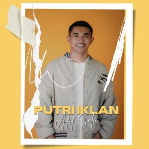 Dengarkan lagu Putri Iklan nyanyian Afif Sola dengan lirik