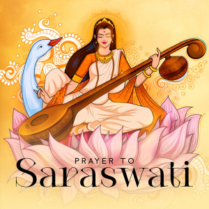 Album Prayer to Saraswati (Hindu Celebration of Basant Panchami with Meditative Atmosphere) from 