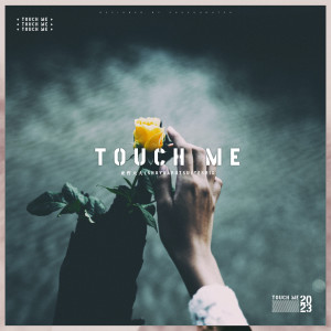 ดาวน์โหลดและฟังเพลง Touch Me พร้อมเนื้อเพลงจาก 亚哲大大