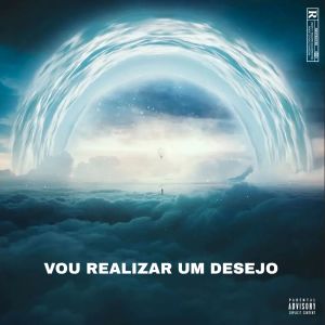 Album Vou realizar um desejo (Explicit) oleh DJ RB AMARAL