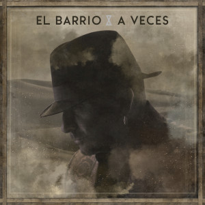 ดาวน์โหลดและฟังเพลง A Veces พร้อมเนื้อเพลงจาก El Barrio