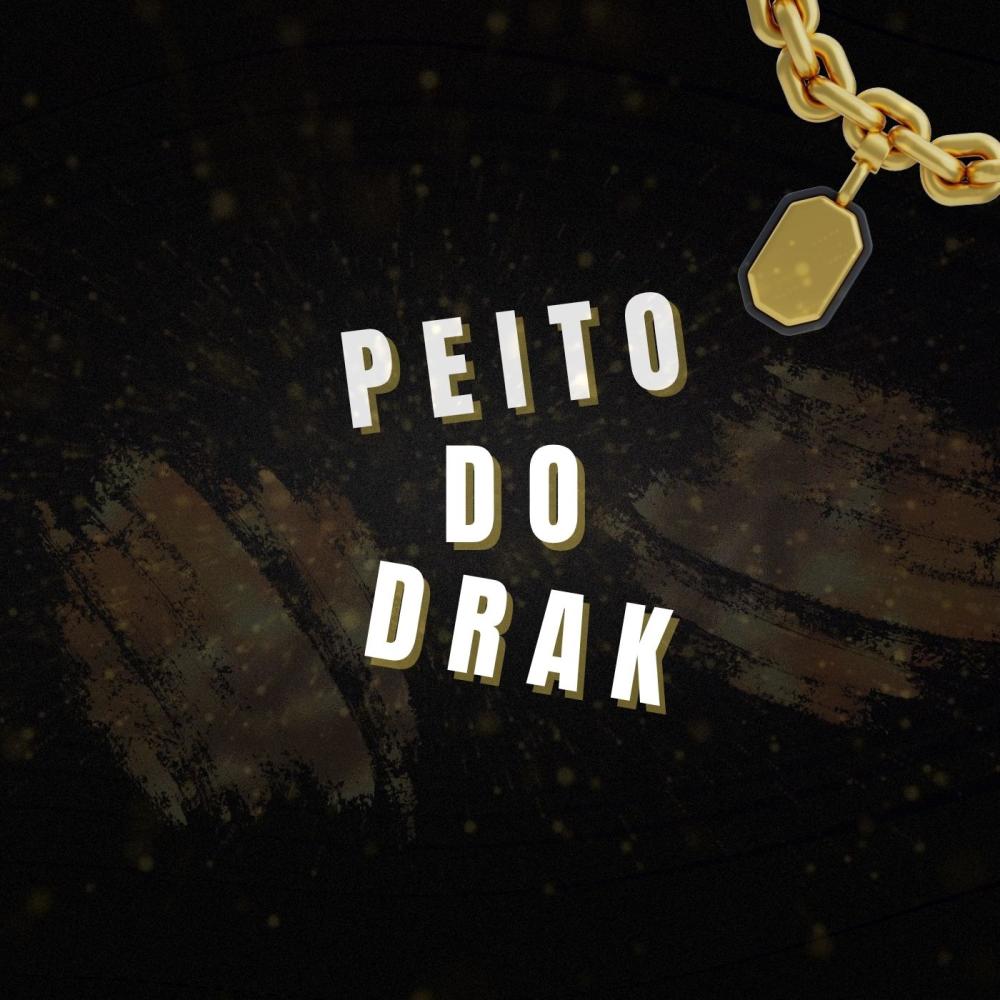 PEITO DO DRAK