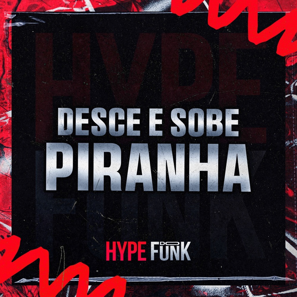 DESCE E SOBE PIRAINHA (Explicit)