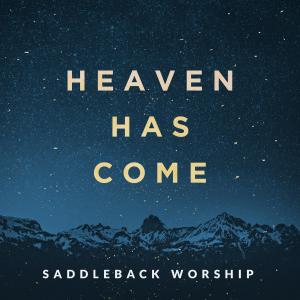 Saddleback Worship的專輯Heaven Has Come