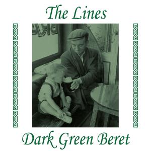 收聽The Lines的Dark Green Beret歌詞歌曲