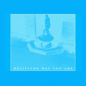 Heist的專輯The Way You Are