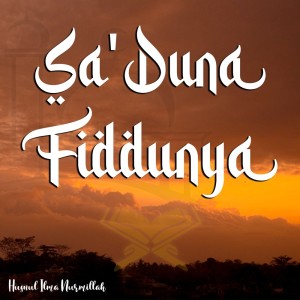 Listen to Sa'duna Fiddunya song with lyrics from Husnul Ilma Nurmillah