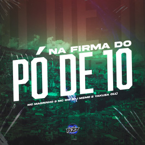 Listen to NA FIRMA DO PÓ DE 10 (Explicit) song with lyrics from MC GW