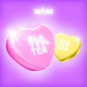 ดาวน์โหลดและฟังเพลง Mine พร้อมเนื้อเพลงจาก Slayyyter