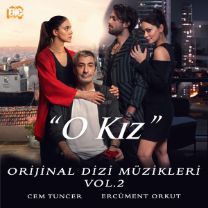 Cem Tuncer的專輯O Kız (Orijinal Dizi Müzikleri Vol 2)