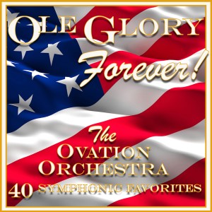 收聽The Ovation Orchestra的Stars & Stripes Forever歌詞歌曲