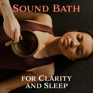 Sound Bath for Clarity and Sleep (Peaceful Journey with Tibetan Bowls and Bells)