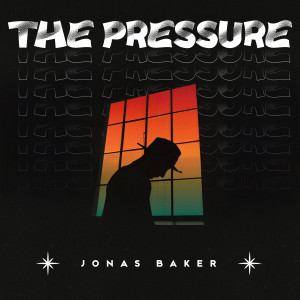 收聽Jonas Baker的The Pressure歌詞歌曲