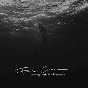 Album Diving with My Harpoon oleh Franz Gordon