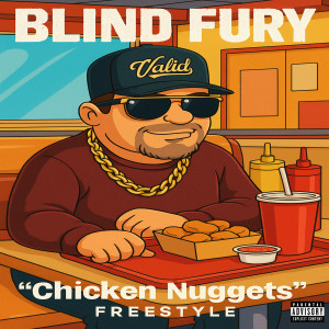 收聽Blind Fury的Chicken Nuggets (Freestyle) (Explicit)歌詞歌曲