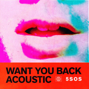 收聽5 Seconds Of Summer的Want You Back (Acoustic)歌詞歌曲