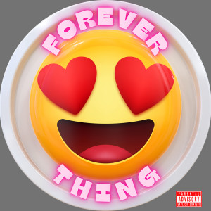 Listen to Forever Thing (Explicit) song with lyrics from PhilDaGreat