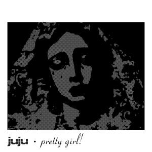 收聽JUJU的pretty girl!歌詞歌曲
