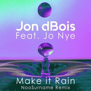 收聽Jon Dbois的Make It Rain (NooSurname Remix)歌詞歌曲