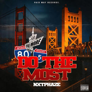 收聽NXTPHAZE的Do The Most (Explicit)歌詞歌曲