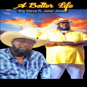 Listen to A Better Life song with lyrics from Big Steve
