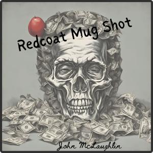 อัลบัม Redcoat Mug Shot ศิลปิน John McLaughlin