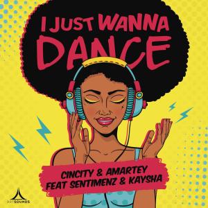 ดาวน์โหลดและฟังเพลง I Just Wanna Dance พร้อมเนื้อเพลงจาก Cincity