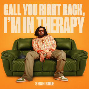 Album Call You Right Back, I'm in Therapy (Explicit) from Shah Rule