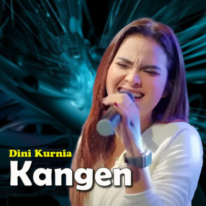 Album Kangen (Live Perform 2) oleh Dini Kurnia