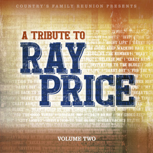 Country's Family Reunion的專輯A Tribute to Ray Price (Live / Vol. 2)