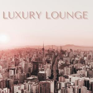 อัลบัม Luxury Lounge ศิลปิน Chillout Music Lounge