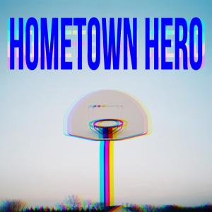 Hometown Hero (feat. Xay Hill)