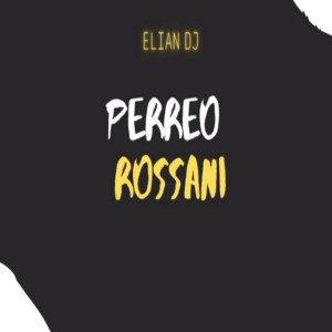 Dengarkan PERREO ROSSANI lagu dari El Rossani dengan lirik