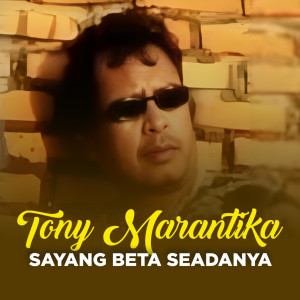อัลบัม SAYANG BETA SEADANYA ศิลปิน Tony Marantika