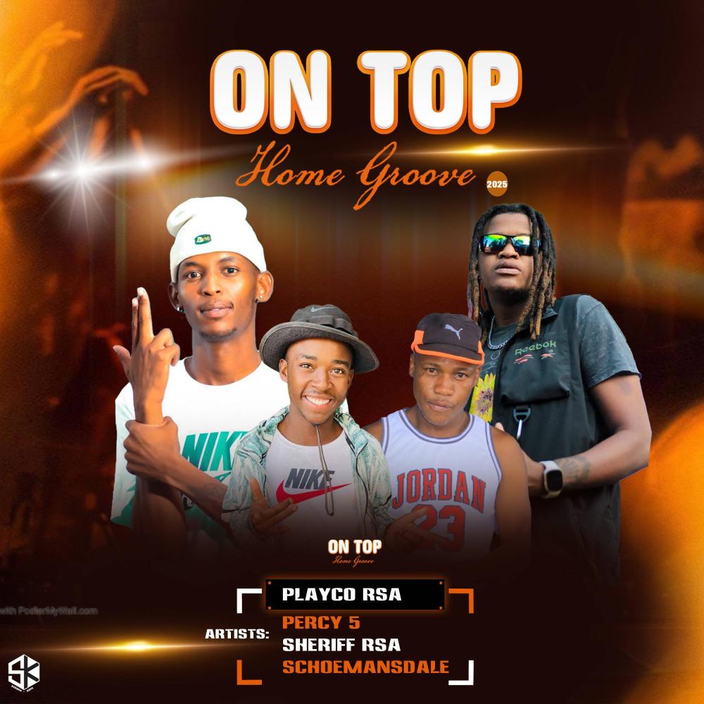 On Top (feat. Percy 5, Sheriff Rsa & Schoemansdale) (Home Groove)