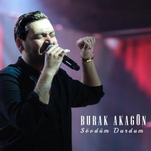 Listen to Sövdüm Durdum song with lyrics from Burak Akagün