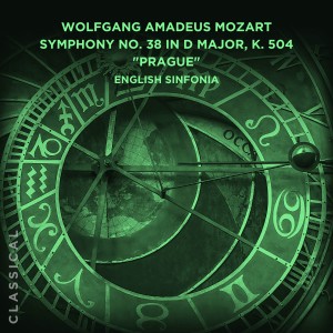 English Sinfonia的專輯Wolfgang Amadeus Mozart: Symphony No. 38 in D Major, K. 504 "Prague"