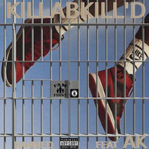 Killabkill'd的專輯Banned (feat. Moses "AK" Calhoun) (Explicit)