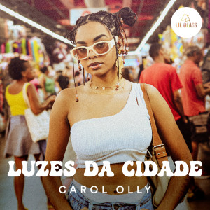 Listen to Luzes Da Cidade song with lyrics from Carol Olly